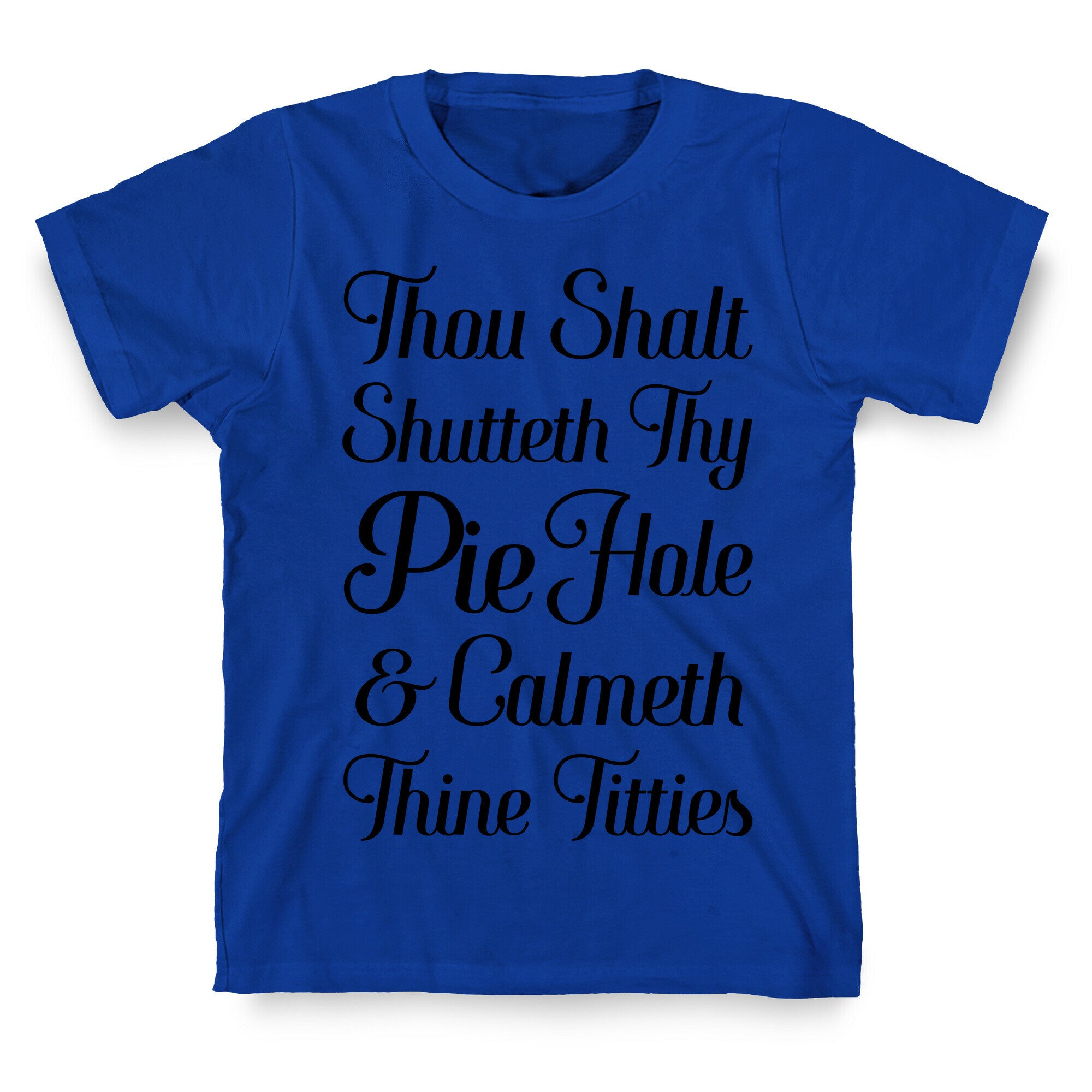 Thou Shalt Shutteth Thy Pie Hole T-Shirt